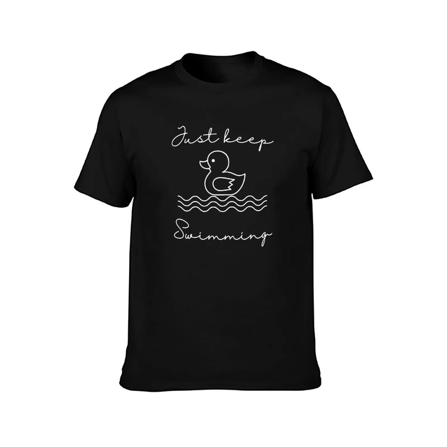 Duck swimming - Just keep swimming T-Shirt vintage clothes customizeds new edition anime stuff workout shirts for men