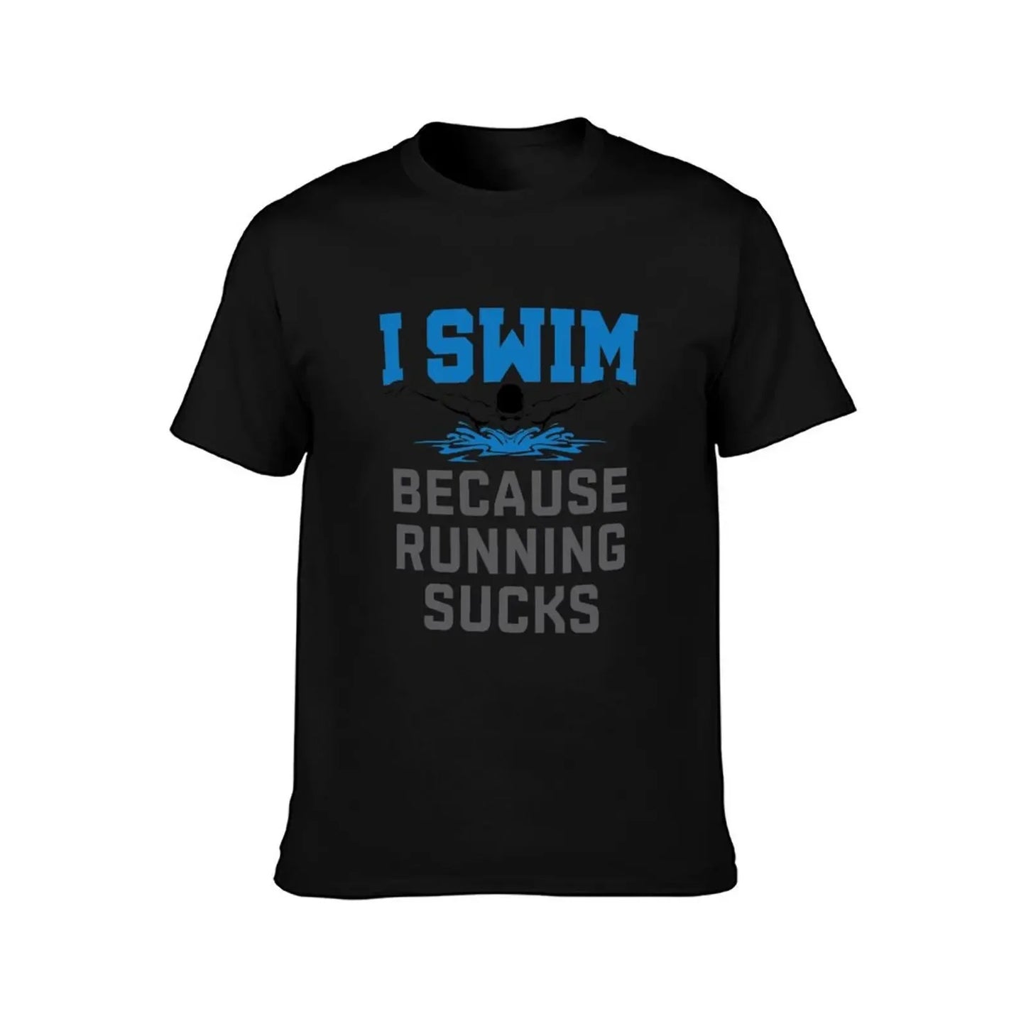 I Swim Because Running Sucks Funny Swimmer Swimming T-Shirt tees cheap stuff plain heavyweights men clothes