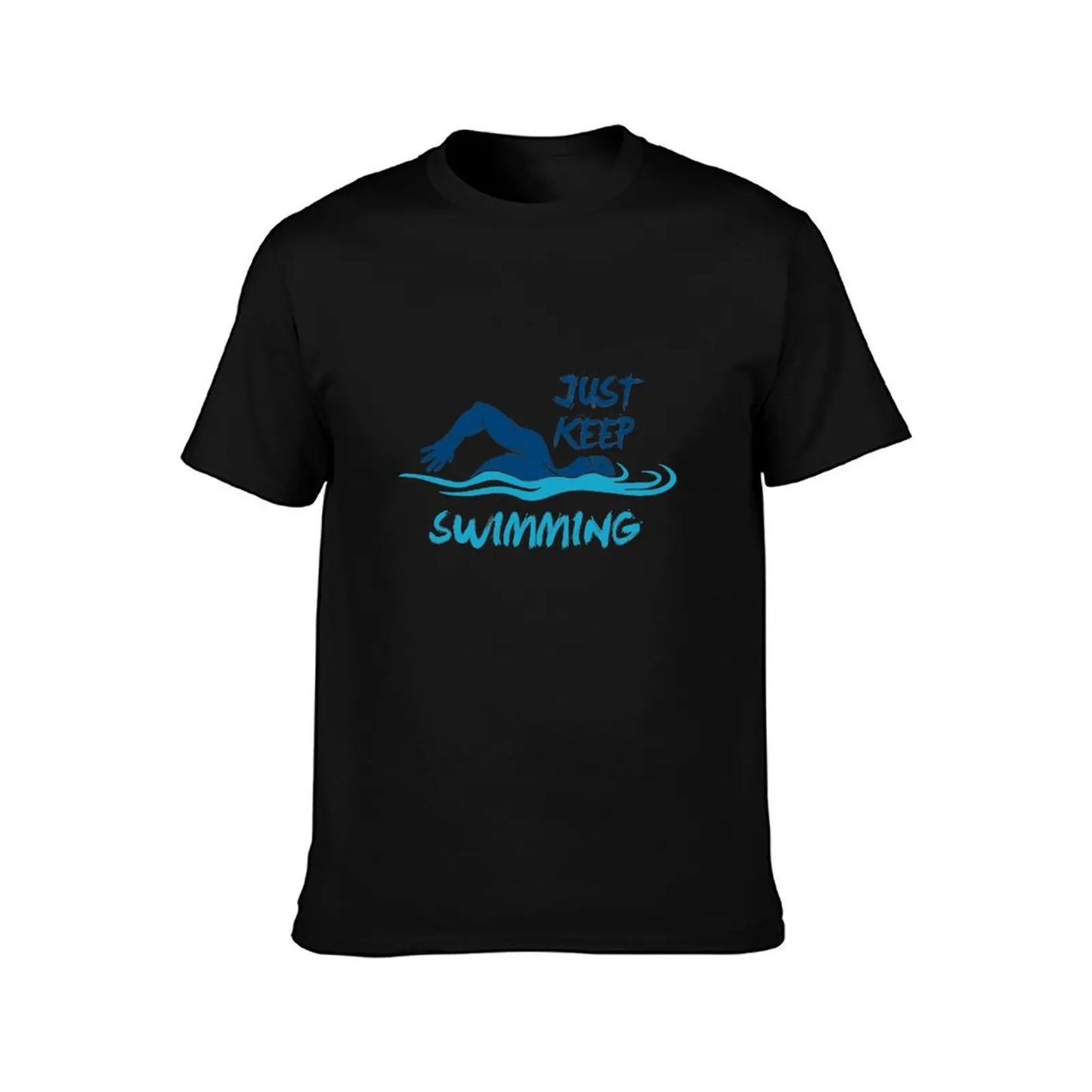 Just Keep Swimming - Funny Swim Sport Swimmer Gift T-Shirt designer shirts sweat anime stuff men workout shirt